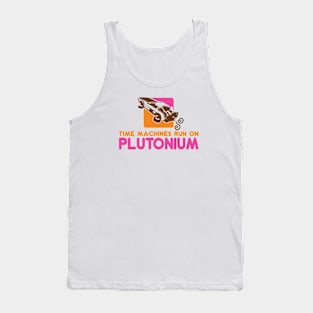 BACK TO THE FUTURE - Time machines run on plutonium Tank Top